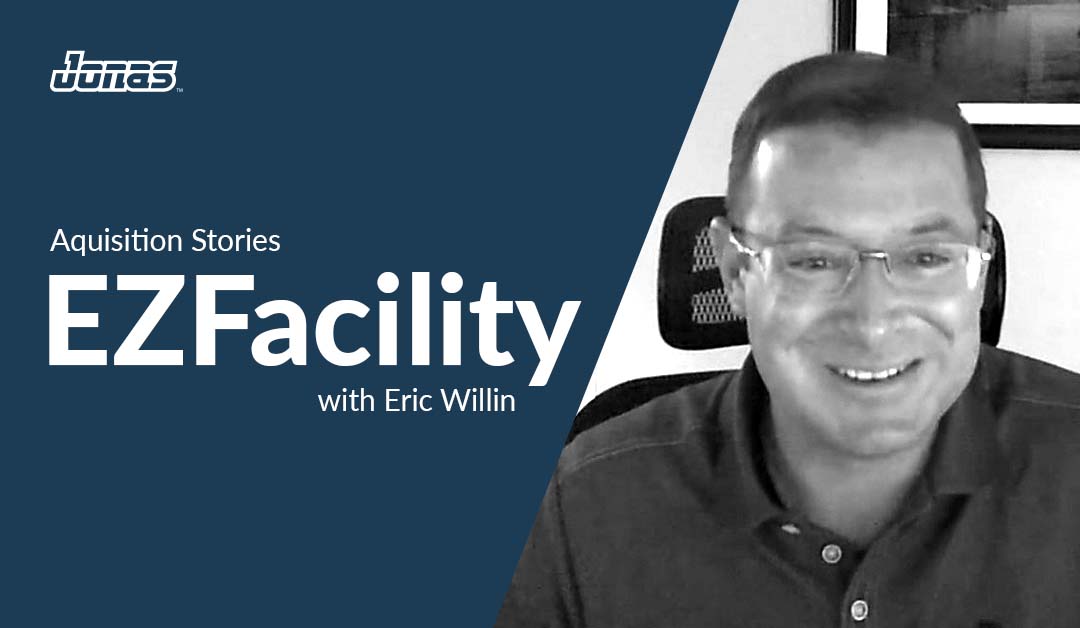 Acquisition Stories – Eric Willin, EZFacility