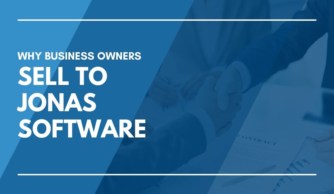 Why Business Owners Sell to Jonas Software