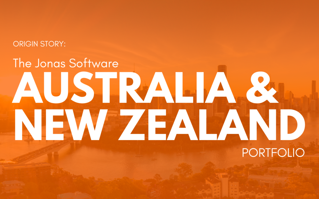 Origin Story:  The Jonas Software Australia / New Zealand Portfolio